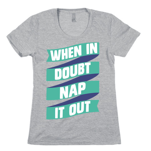 When In Doubt, Nap It Out Womens T-Shirt