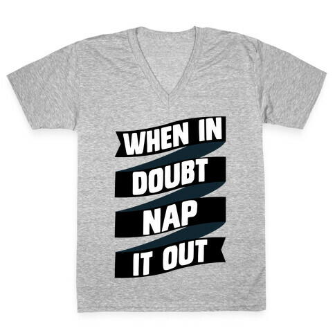 When In Doubt, Nap It Out V-Neck Tee Shirt