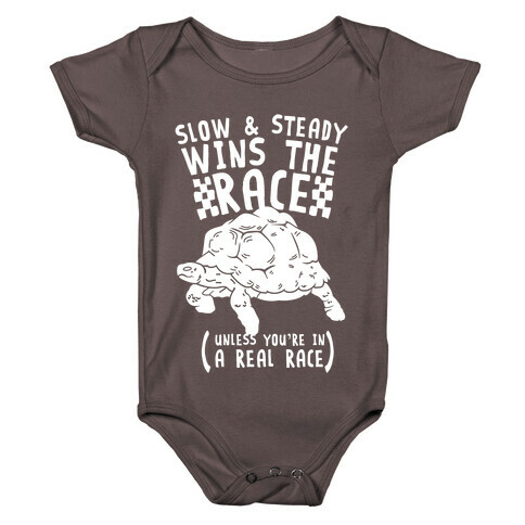 Slow & Steady Wins the Race Unless it's a Real Race Baby One-Piece