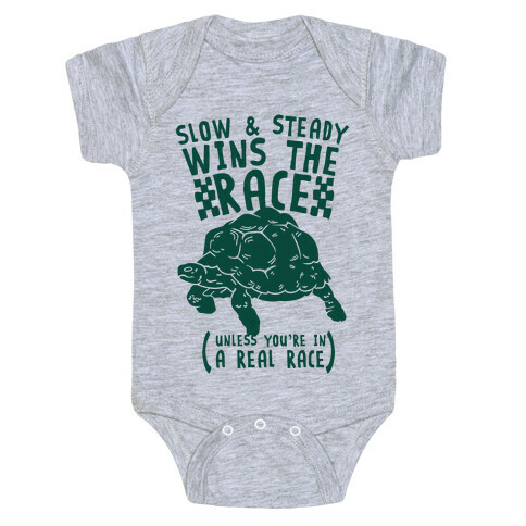 Slow & Steady Wins the Race Unless it's a Real Race Baby One-Piece