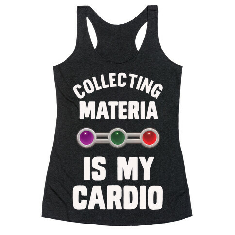 Collecting Materia Is My Cardio Racerback Tank Top