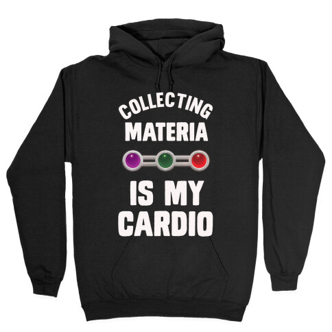 Collecting Materia Is My Cardio Hooded Sweatshirt