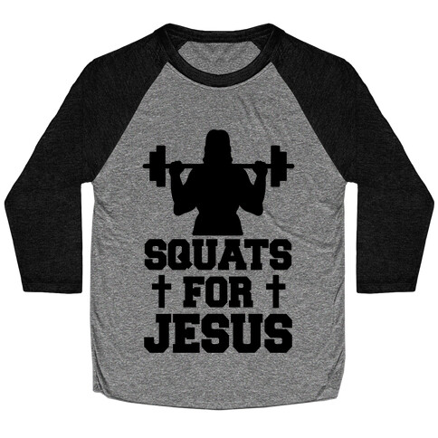 Squats For Jesus Baseball Tee