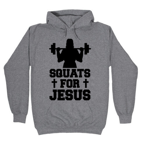 Squats For Jesus Hooded Sweatshirt