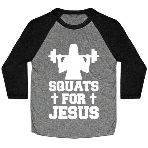 Squats For Jesus Baseball Tee