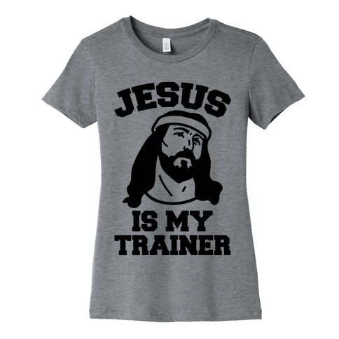 Jesus Is My Trainer Womens T-Shirt