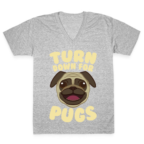 Turn Down For Pugs V-Neck Tee Shirt