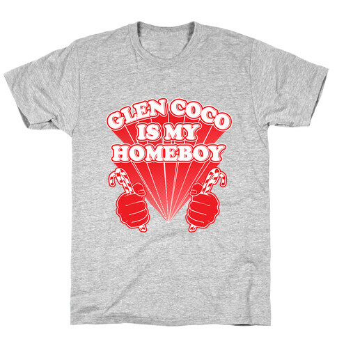 Glen Coco is my Homeboy T-Shirt