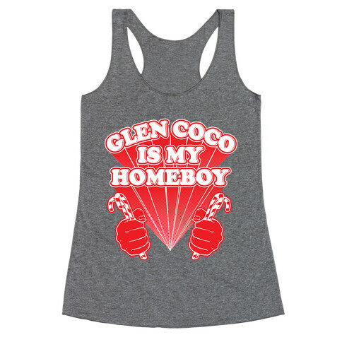 Glen Coco is my Homeboy Racerback Tank Top
