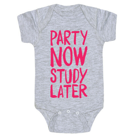 Party Now, Study Later Baby One-Piece