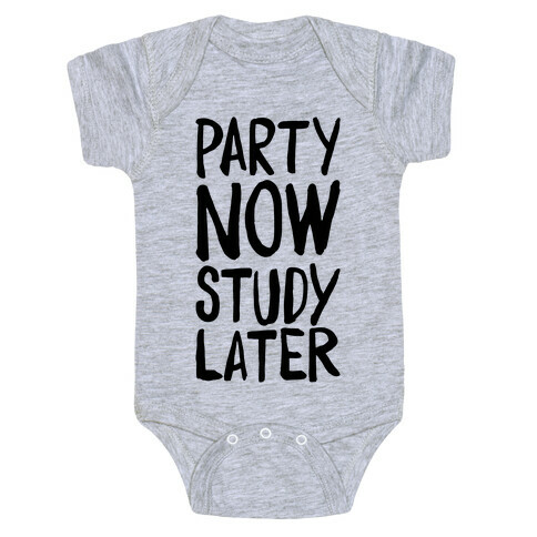 Party Now, Study Later Baby One-Piece
