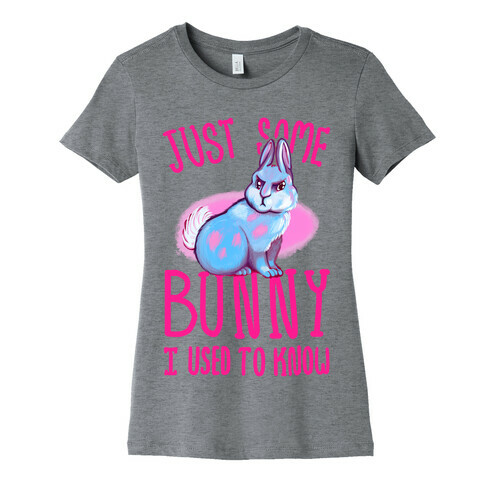 Just Some Bunny I Used To Know Womens T-Shirt