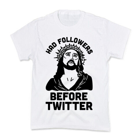 Jesus Had Followers Before Twitter Kids T-Shirt