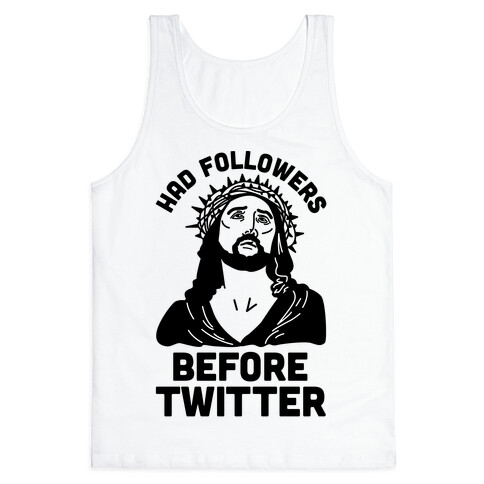 Jesus Had Followers Before Twitter Tank Top