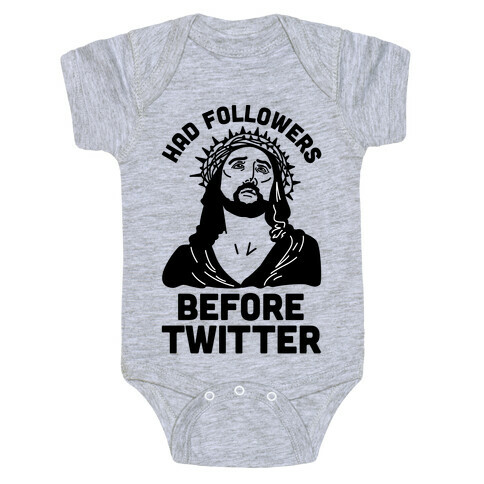 Jesus Had Followers Before Twitter Baby One-Piece