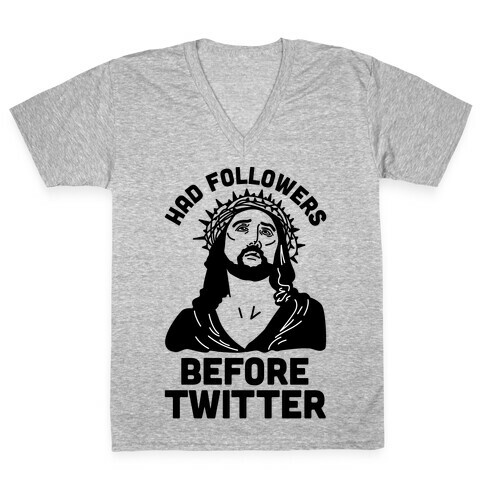 Jesus Had Followers Before Twitter V-Neck Tee Shirt