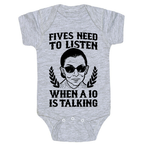 Fives Need to Listen When a 10 is Talking (RBG) Baby One-Piece