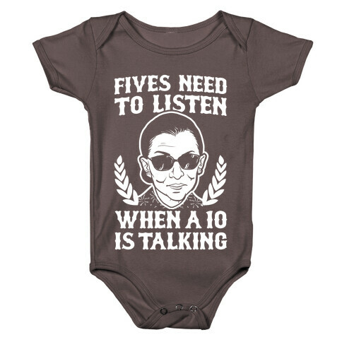 Fives Need to Listen When a 10 is Talking (RBG) Baby One-Piece