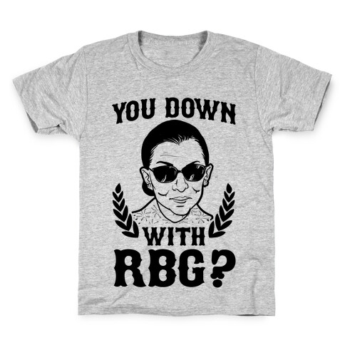 You Down With RBG? Kids T-Shirt