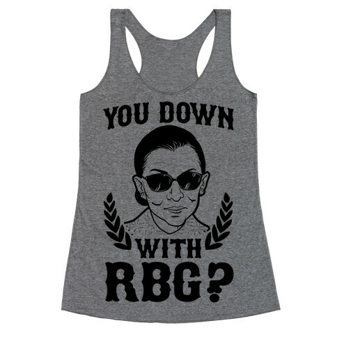 You Down With RBG? Racerback Tank Top