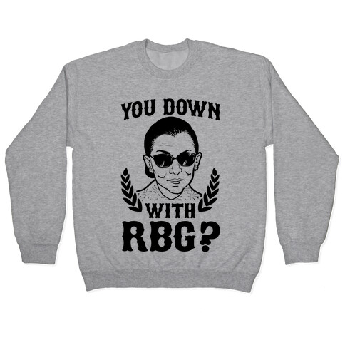 You Down With RBG? Pullover