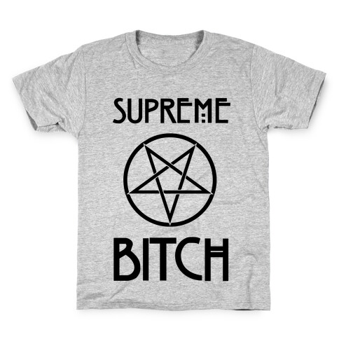 Supreme Bitch Kids T-Shirt