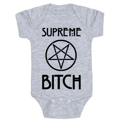 Supreme Bitch Baby One-Piece