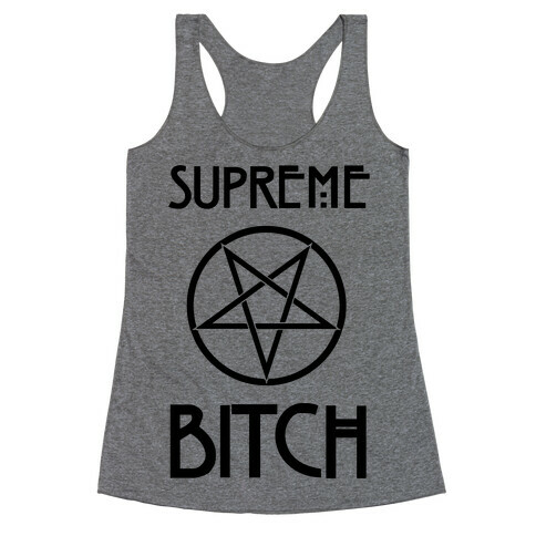 Supreme Bitch Racerback Tank Top