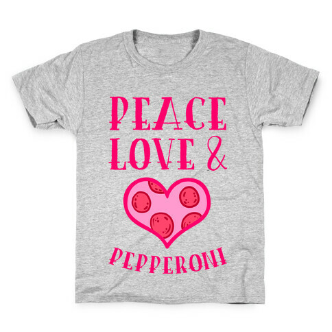 Peace Love and Pepperoni Kids T-Shirt