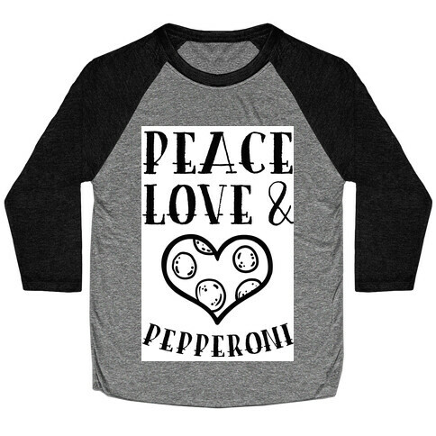 Peace Love and Pepperoni Baseball Tee