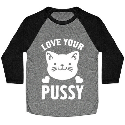 Love Your Pussy Baseball Tee