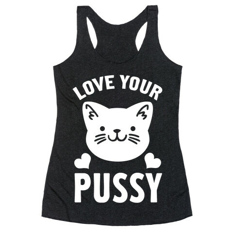 Love Your Pussy Racerback Tank Top