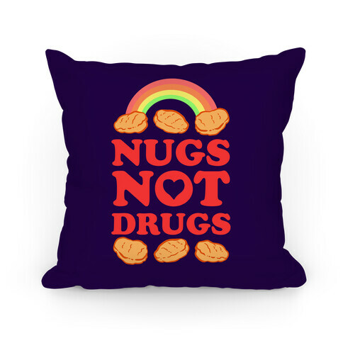 Nugs Not Drugs Pillow