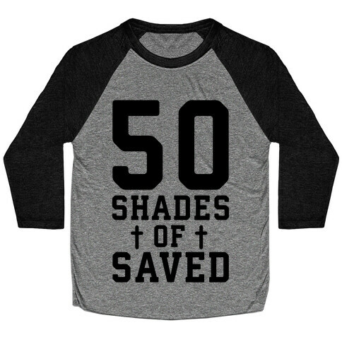 50 Shades of Saved Baseball Tee