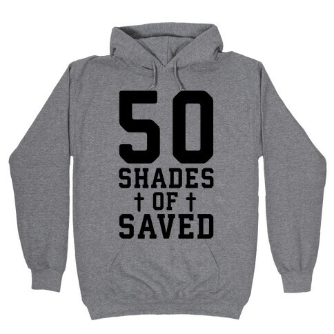 50 Shades of Saved Hooded Sweatshirt