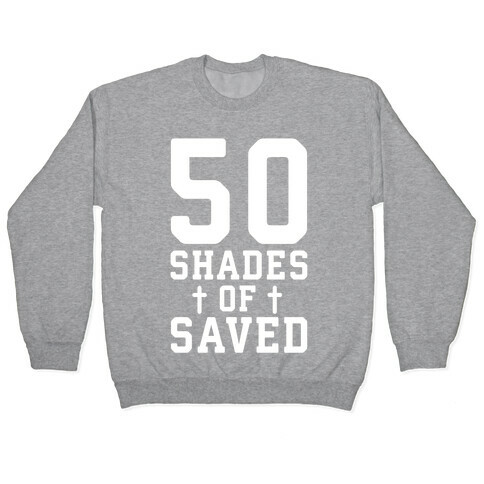 50 Shades of Saved Pullover