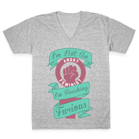 I'm Not An Angry Feminist I'm F***ing Furious V-Neck Tee Shirt