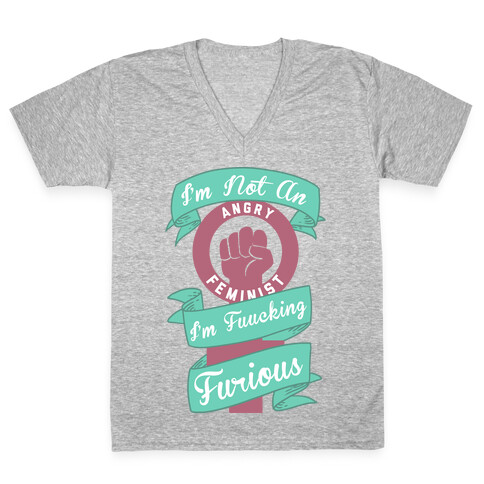 I'm Not An Angry Feminist I'm F***ing Furious V-Neck Tee Shirt