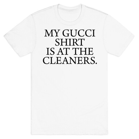 My Gucci Shirt T-Shirt