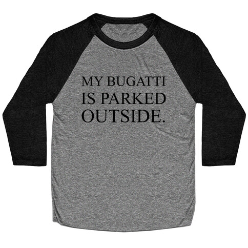 My Bugatti Shirt Baseball Tee