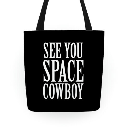 See You Space Cowboy Tote