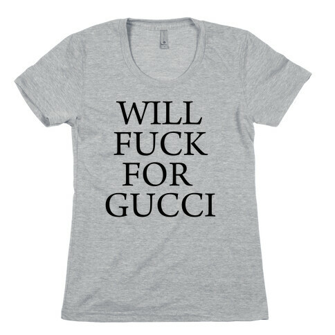 I Like Gucci Womens T-Shirt