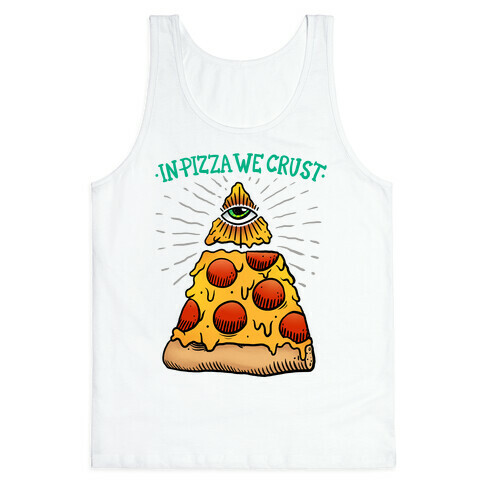 In Pizza We Crust Tank Top