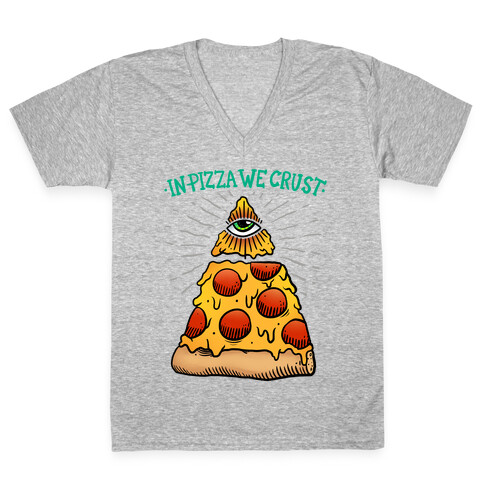 In Pizza We Crust V-Neck Tee Shirt