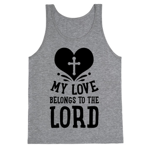 My Love Belong to the Lord Tank Top