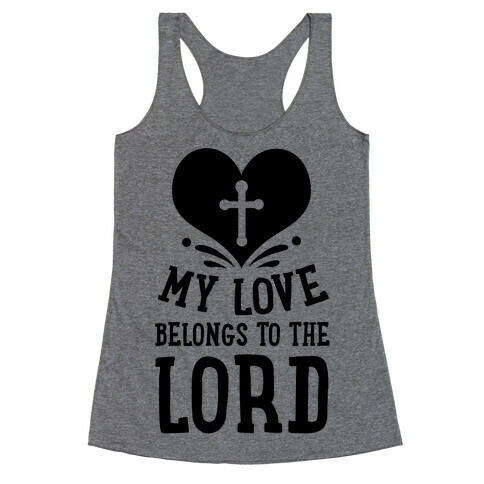 My Love Belong to the Lord Racerback Tank Top