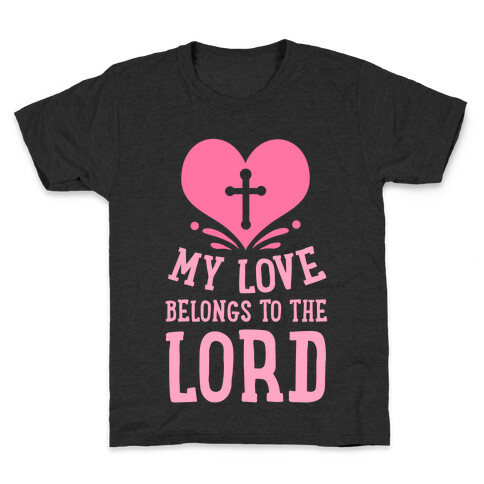 My Love Belong to the Lord Kids T-Shirt
