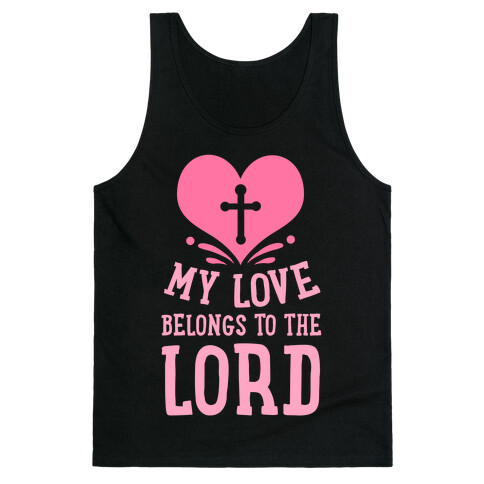My Love Belong to the Lord Tank Top