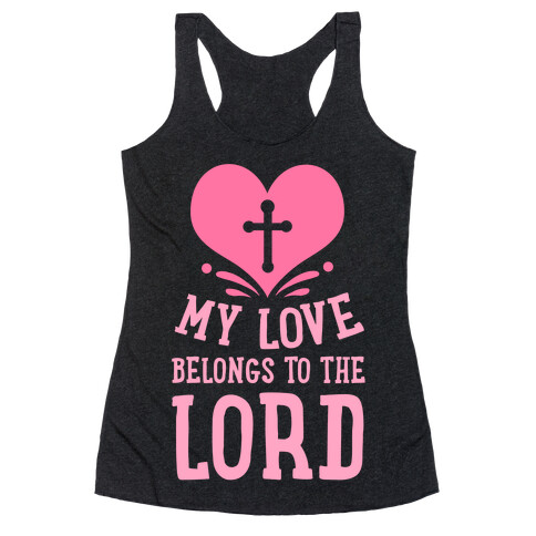 My Love Belong to the Lord Racerback Tank Top