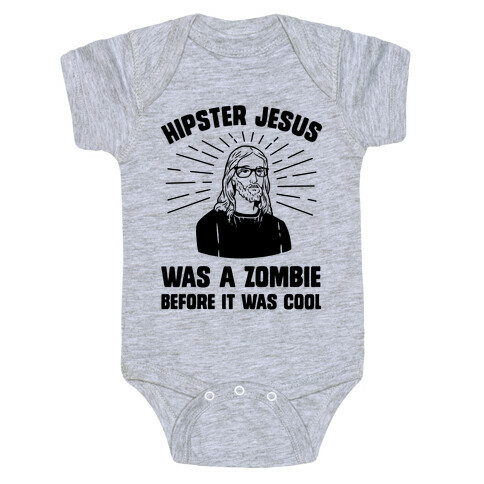 Hipster Jesus Was A Zombie Before It Was Cool Baby One-Piece